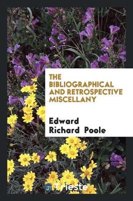 The Bibliographical and Retrospective Miscellany (Paperback)