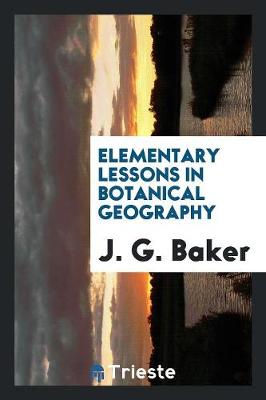 Elementary Lessons in Botanical Geography (Paperback)