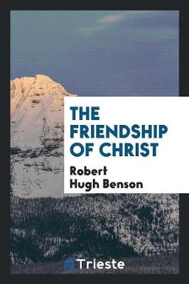 The Friendship of Christ (Paperback)