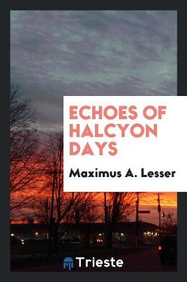 Echoes of Halcyon Days (Paperback)