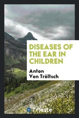 Diseases of the Ear in Children (Paperback)