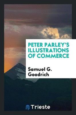 Peter Parley's Illustrations of Commerce (Paperback)