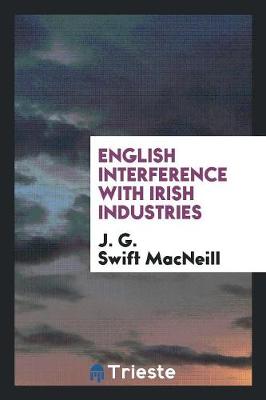 English Interference with Irish Industries (Paperback)