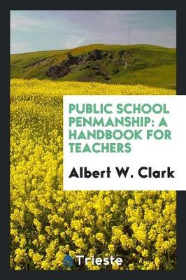 Public School Penmanship: A Handbook for Teachers (Paperback)