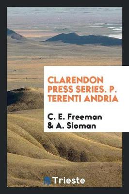 Clarendon Press Series. P. Terenti Andria (Paperback)
