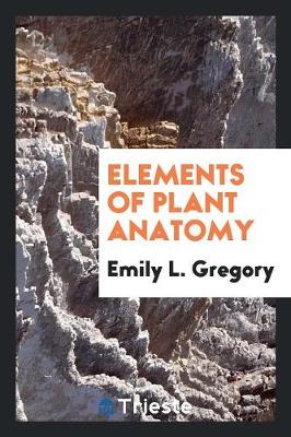 Elements of Plant Anatomy (Paperback)