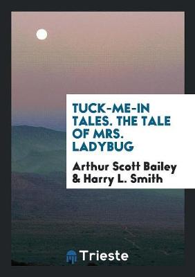 Tuck-Me-In Tales. the Tale of Mrs. Ladybug (Paperback)
