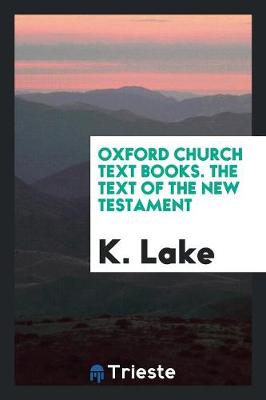 Oxford Church Text Books. the Text of the New Testament (Paperback)