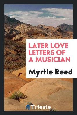 Later Love Letters of a Musician (Paperback)