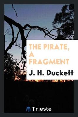 The Pirate, a Fragment (Paperback)