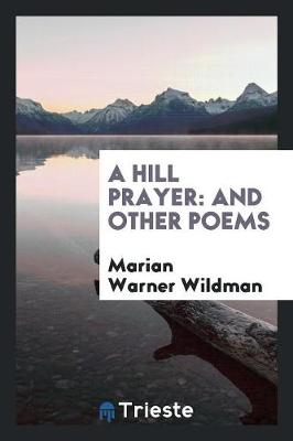 A Hill Prayer: And Other Poems (Paperback)