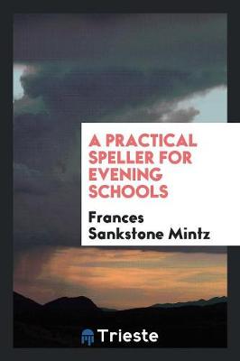 A Practical Speller for Evening Schools (Paperback)