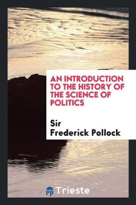 An Introduction to the History of the Science of Politics (Paperback)