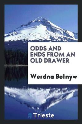 Odds and Ends from an Old Drawer (Paperback)