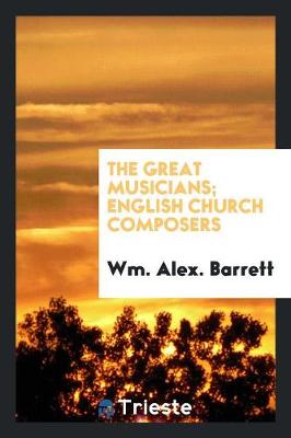 The Great Musicians; English Church Composers (Paperback)