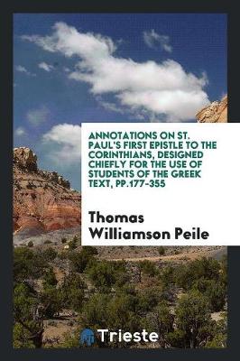 Annotations on St. Paul's First Epistle to the Corinthians, Designed Chiefly for the Use of Students of the Greek Text, Pp.177-355 (Paperback)
