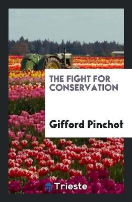The Fight for Conservation (Paperback)