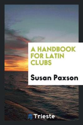 A Handbook for Latin Clubs (Paperback)