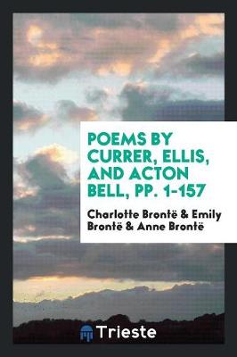Poems by Currer, Ellis, and Acton Bell (Paperback)