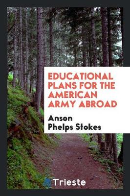 Educational Plans for the American Army Abroad (Paperback)