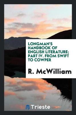 Longman's Handbook of English Literature; Part IV. from Swift to Cowper (Paperback)