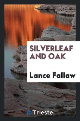 Silverleaf and Oak (Paperback)