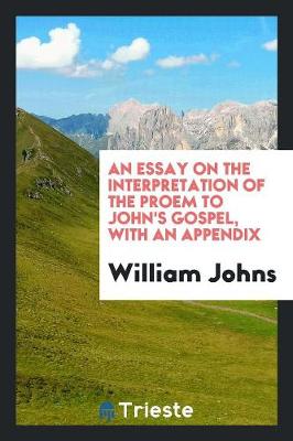 An Essay on the Interpretation of the Proem to John's Gospel, with an Appendix (Paperback)