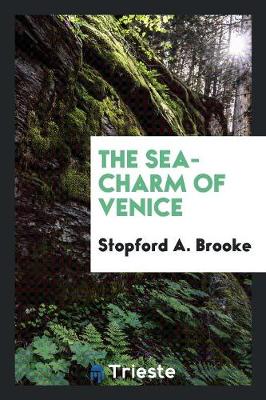 The Sea-Charm of Venice (Paperback)