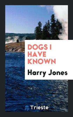 Dogs I Have Known (Paperback)