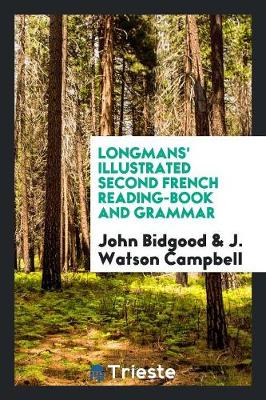 Longmans' Illustrated Second French Reading-Book and Grammar (Paperback)