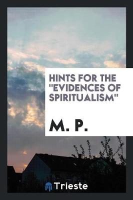 Hints for the Evidences of Spiritualism (Paperback)