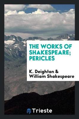 The Works of Shakespeare; Pericles (Paperback)