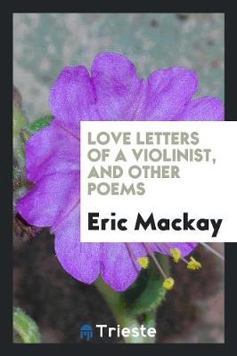 Love Letters of a Violinist, and Other Poems (Paperback)