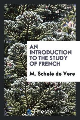 An Introduction to the Study of French (Paperback)