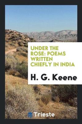 Under the Rose: Poems Written Chiefly in India (Paperback)