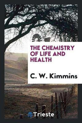 The Chemistry of Life and Health (Paperback)