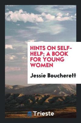 Hints on Self-Help: A Book for Young Women (Paperback)