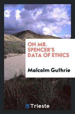 On Mr. Spencer's Data of Ethics (Paperback)