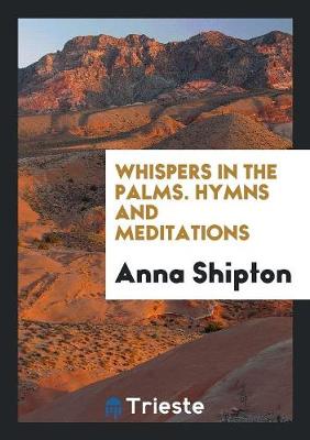 Whispers in the Palms: Hymns and Meditations (Paperback)