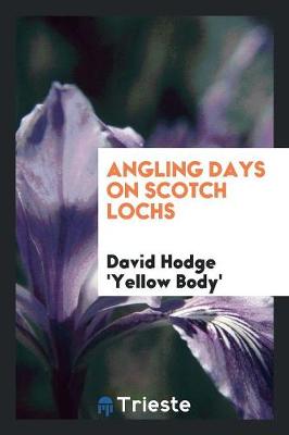 Angling Days on Scotch Lochs (Paperback)