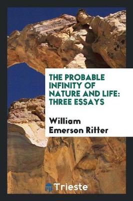 The Probable Infinity of Nature and Life: Three Essays (Paperback)