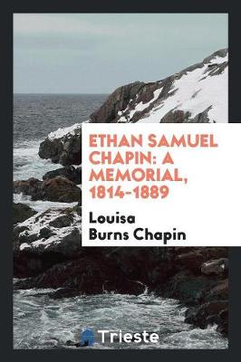 Ethan Samuel Chapin: A Memorial, 1814-1889 (Paperback)