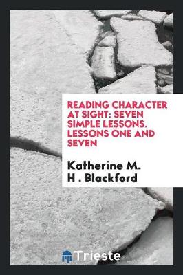Reading Character at Sight: Seven Simple Lessons. Lessons One and Seven (Paperback)