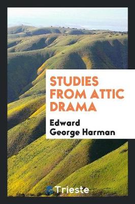Studies from Attic Drama (Paperback)