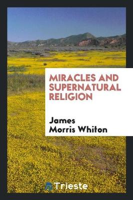 Miracles and Supernatural Religion (Paperback)