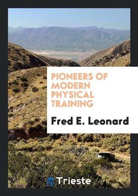Pioneers of Modern Physical Training (Paperback)