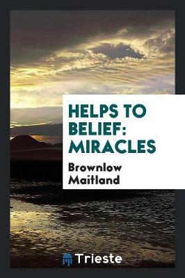 Helps to Belief: Miracles (Paperback)