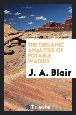 The Organic Analysis of Potable Waters (Paperback)