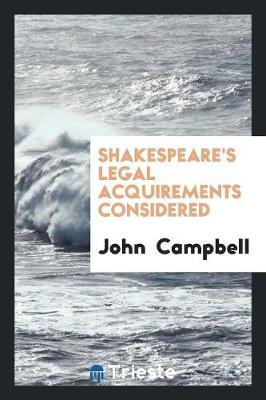 Shakespeare's Legal Acquirements Considered (Paperback)
