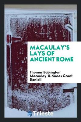 Macaulay's Lays of Ancient Rome (Paperback)